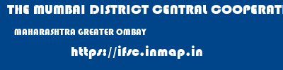 THE MUMBAI DISTRICT CENTRAL COOPERATIVE BANK LIMITED  MAHARASHTRA GREATER OMBAY    ifsc code